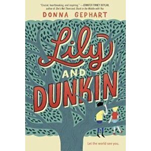 Lily and Dunkin, Hardcover - Donna Gephart imagine