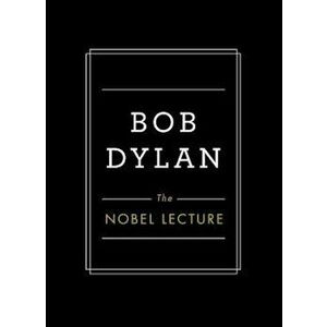 The Nobel Lecture, Hardcover - Bob Dylan imagine