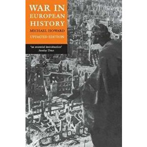 War in European History, Paperback - Michael Howard imagine