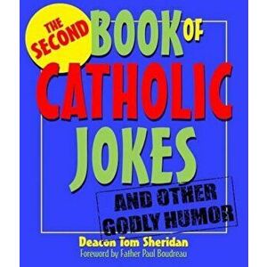 The Second Book of Catholic Jokes, Paperback - Tom Sheridan imagine