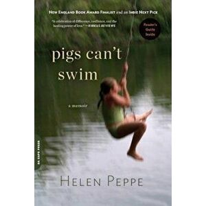 Pigs Can't Swim: A Memoir, Paperback - Helen Peppe imagine