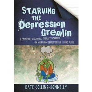 Starving the Depression Gremlin, Paperback - Kate Collins-Donnelly imagine