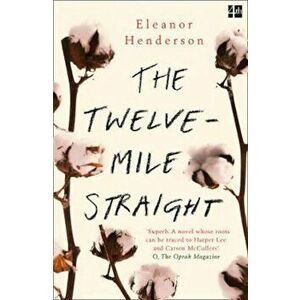 Twelve-Mile Straight, Paperback - Eleanor Henderson imagine