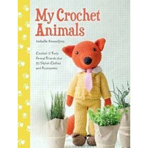 My Crochet Animals, Paperback - Isabelle Kessedjian imagine