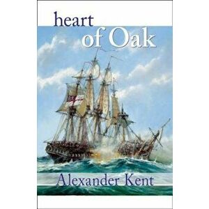 Heart of Oak, Paperback - Alexander Kent imagine