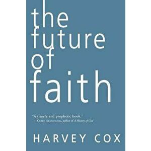 The Future of Faith, Paperback imagine