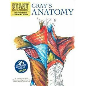 Gray's Anatomy: A Fact-Filled Coloring Book 'With Poster', Paperback - Freddy Stark imagine