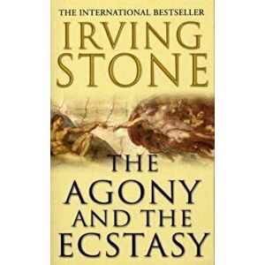 Agony And The Ecstasy, Paperback - Irving Stone imagine