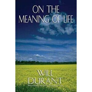On the Meaning of Life, Paperback - Will Durant imagine
