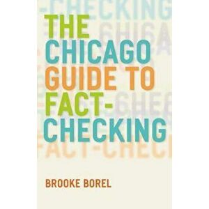 The Chicago Guide to Fact-Checking, Paperback - Brooke Borel imagine