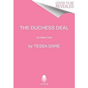 The Duchess Deal: Girl Meets Duke, Paperback - Tessa Dare imagine