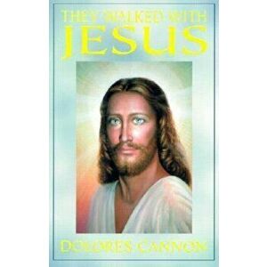 They Walked with Jesus, Paperback - Dolores Cannon imagine