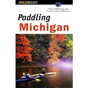 Paddling Michigan, Paperback - Kevin Hillstrom imagine