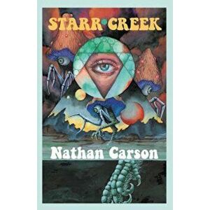 Starr Creek, Paperback - Nathan Carson imagine