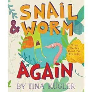 Snail and Worm Again, Hardcover - Tina Kugler imagine