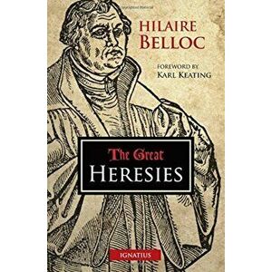 The Great Heresies, Paperback - Hilaire Belloc imagine