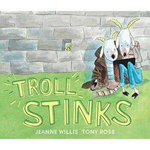 Troll Stinks, Hardcover - Jeanne Willis imagine