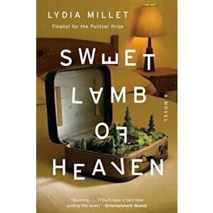 Sweet Lamb of Heaven, Paperback - Lydia Millet imagine