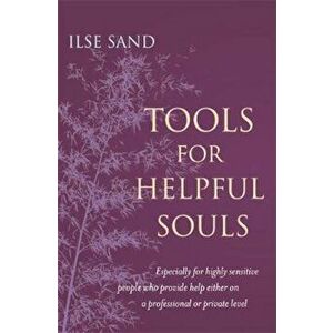 Tools for Helpful Souls, Paperback - Isle Sand imagine