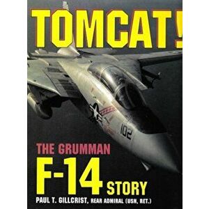 Tomcat!: The Grumman F-14 Story, Hardcover - Paul T. Gillcrist imagine