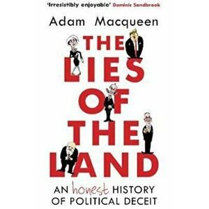 Lies of the Land, Paperback - Adam Macqueen imagine