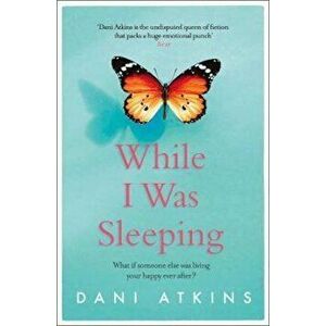 While I Was Sleeping, Paperback - Dani Atkins imagine