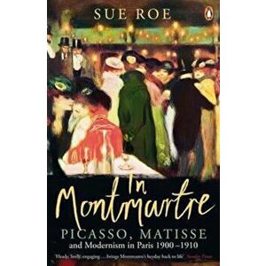 In Montmartre, Paperback - Sue Roe imagine
