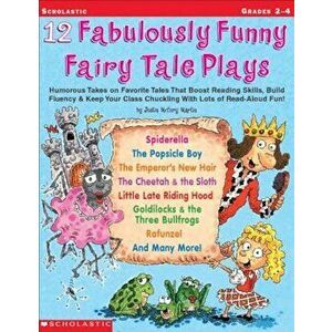 12 Fabulously Funny Fairy Tale Plays: Humorous Takes on Favorite Tales That Boost Reading Skills, Build Fluency & Keep Your Class Chuckling with Lots, imagine