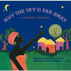 Why the Sky Is Far Away: A Nigerian Folktale, Hardcover - Mary-Joan Gerson imagine