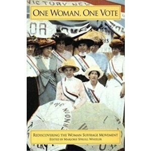One Woman, One Vote: Rediscovering the Women's Suffrage Movement, Paperback - Marjorie Julian Spruill imagine