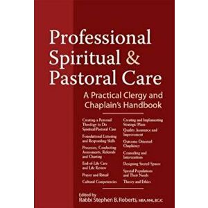 Professional Spiritual & Pastoral Care: A Practical Clergy and Chaplain's Handbook, Paperback - Nancy K. Anderson imagine