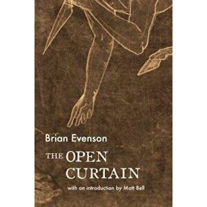 The Open Curtain, Paperback - Brian Evenson imagine