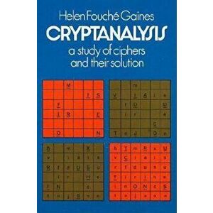Cryptanalysis: A Study of Ciphers and Their Solution, Paperback - Helen F. Gaines imagine