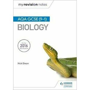 My Revision Notes: AQA GCSE (9-1) Biology, Paperback - Nick Dixon imagine