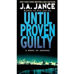 Until Proven Guilty, Paperback - J. A. Jance imagine