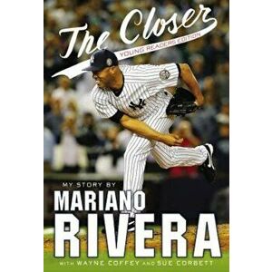The Closer: Young Readers Edition, Paperback - Mariano Rivera imagine