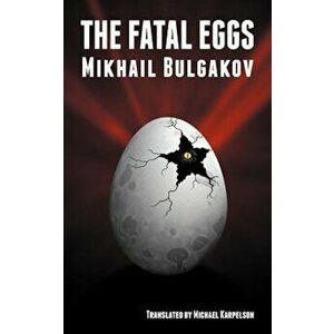 The Fatal Eggs, Paperback - Mikhail Bulgakov imagine