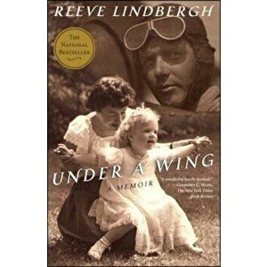 Under a Wing: A Memoir, Paperback - Reeve Lindbergh imagine