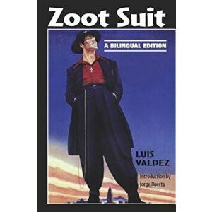Zoot Suit: A Bilingual Edition, Paperback - Luis Valdez imagine
