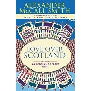 Love Over Scotland, Paperback - Alexander McCall Smith imagine