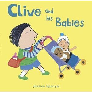 Clive and His Babies, Hardcover - Jessica Spanyol imagine