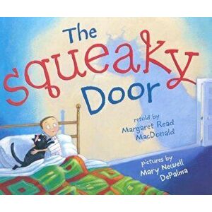 The Squeaky Door, Hardcover - Margaret Read MacDonald imagine
