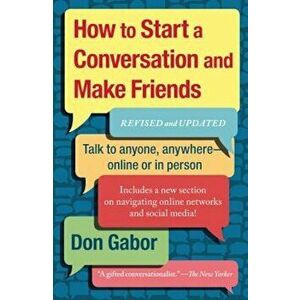 How to Start a Conversation and Make Friends, Paperback - Don Gabor imagine