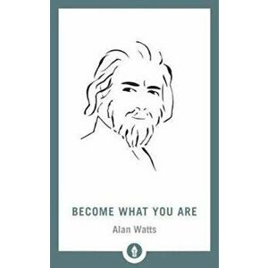Become What You Are, Paperback - Alan Watts imagine