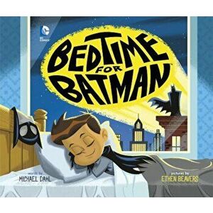 Bedtime for Batman, Hardcover - Ethen Beavers imagine