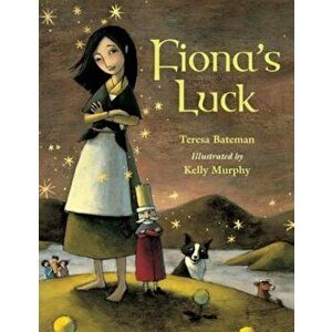 Fiona's Luck, Paperback - Teresa Bateman imagine