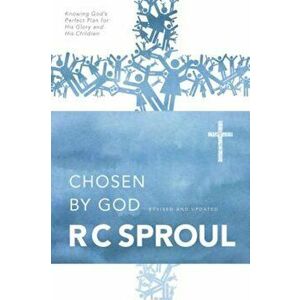 Chosen by God, Paperback - R. C. Sproul imagine