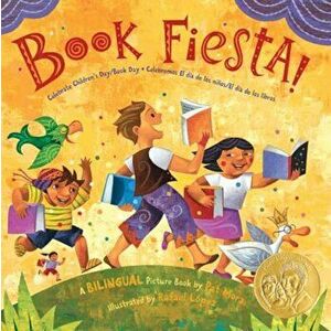 Book Fiesta!: Celebrate Children's Day/Book Day; Celebremos El Dia de Los Ninos/El Dia de Los Libros, Paperback - Pat Mora imagine