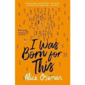 I Was Born for This, Paperback - Alice Oseman imagine