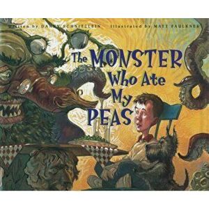 The Monster Who Ate My Peas, Paperback - Danny Schnitzlein imagine